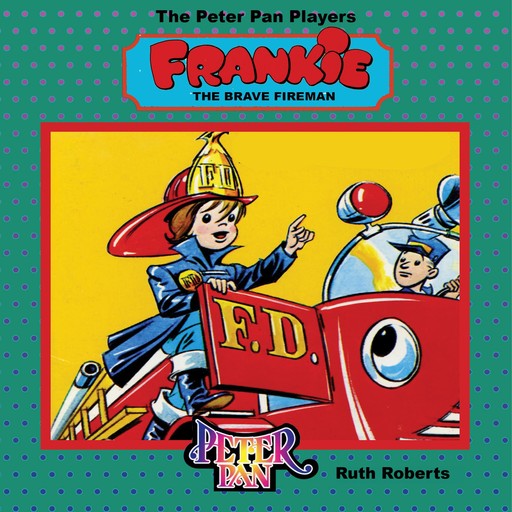 Frankie the Brave Fireman, Ruth Roberts