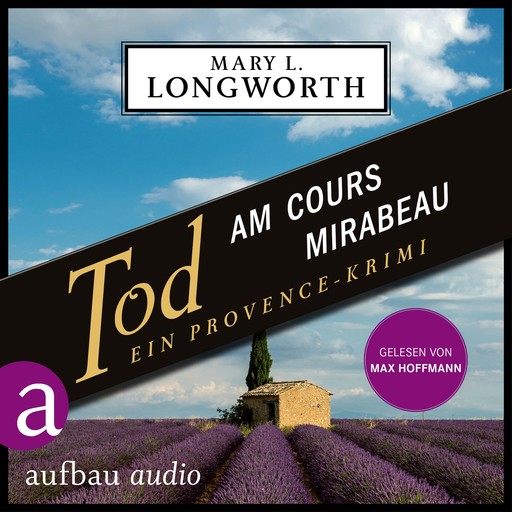 Tod am Cours Mirabeau - Ein Provence-Krimi - Verlaque & Bonnet ermitteln, Band 6 (Ungekürzt), Mary L. Longworth