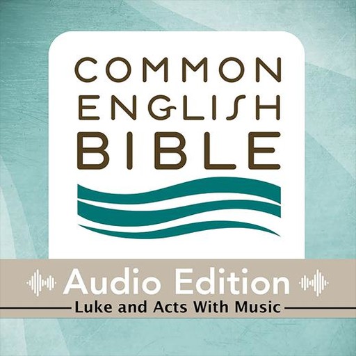 Common English Bible: Audio Edition: Luke and Acts with Music, Common English Bible