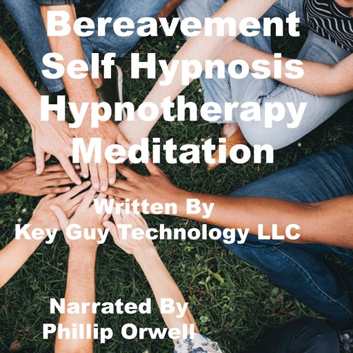 Bereavement Self Hypnosis Hypnotherapy Meditation, Key Guy Technology LLC