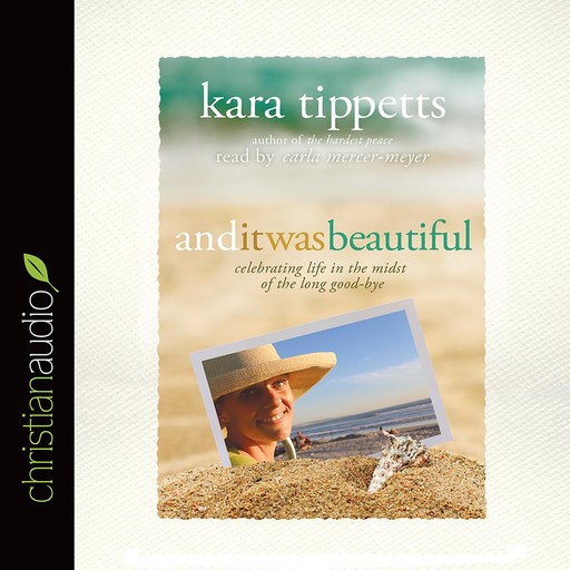And It Was Beautiful, Kara Tippetts