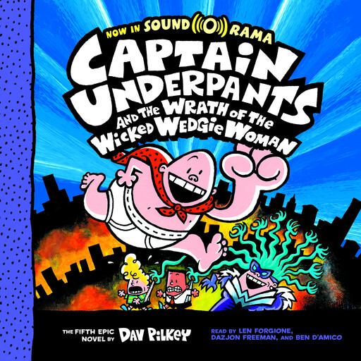 Captain Underpants and the Wrath of the Wicked Wedgie Woman: Color Edition (Captain Underpants #5), Dav Pilkey