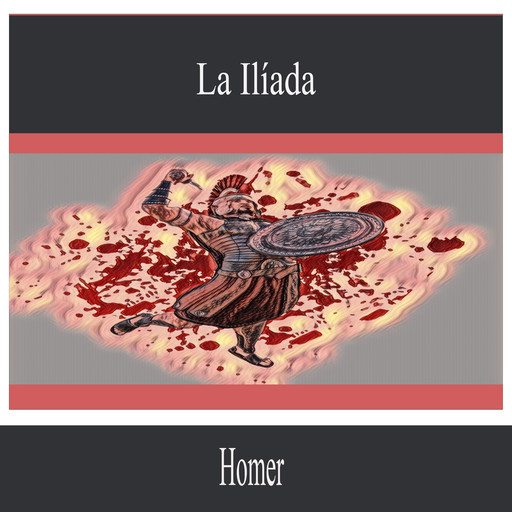 La Ilíada, Homér