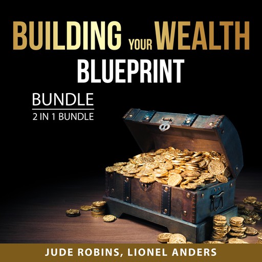 Building Your Wealth Blueprint Bundle, 2 in 1 Bundle, Lionel Anders, Jude Robins