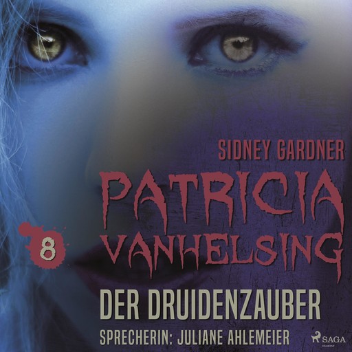 Patricia Vanhelsing, 8: Der Druidenzauber (Ungekürzt), Sidney Gardner