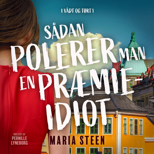 Sådan polerer man en præmieidiot, Maria Steen