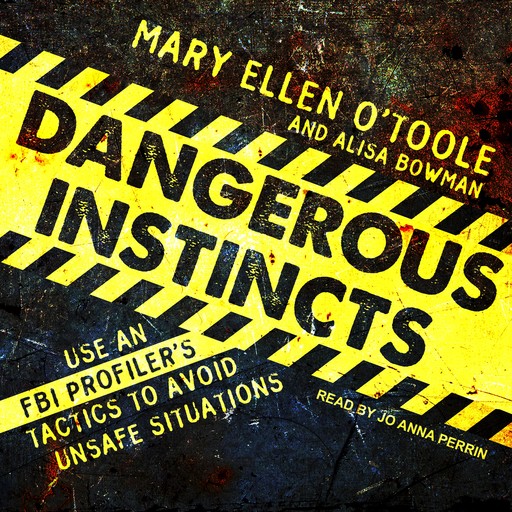 Dangerous Instincts, Alisa Bowman, Mary Ellen O'Toole