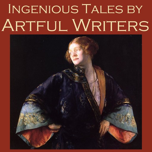 Ingenious Tales by Artful Writers, Anton Chekhov, Hugh Walpole, W.f. harvey