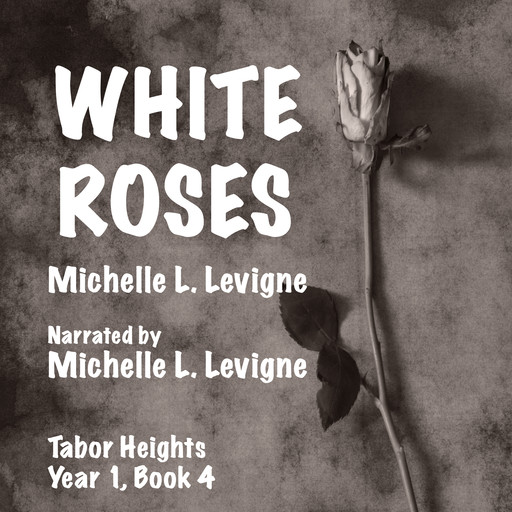 White Roses, Michelle L. Levigne