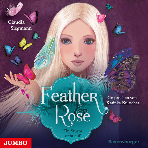 Feather & Rose. Ein Sturm zieht auf, Claudia Siegmann