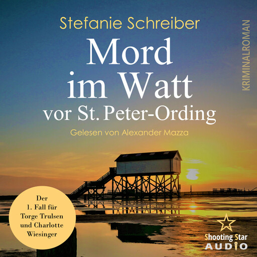 Mord im Watt vor St. Peter Ording - Torge Trulsen und Charlotte Wiesinger, Band 1 (ungekürzt), Stefanie Schreiber