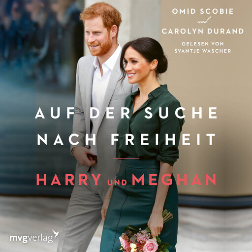 Harry und Meghan: Auf der Suche nach Freiheit, Omid Scobie, Carolyn Durand