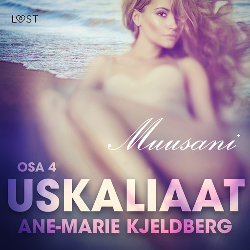 Uskaliaat 4: Muusani, Ane-Marie Kjeldberg