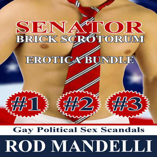 Senator Brick Scrotorum Erotica Bundle (Unabridged), Rod Mandelli