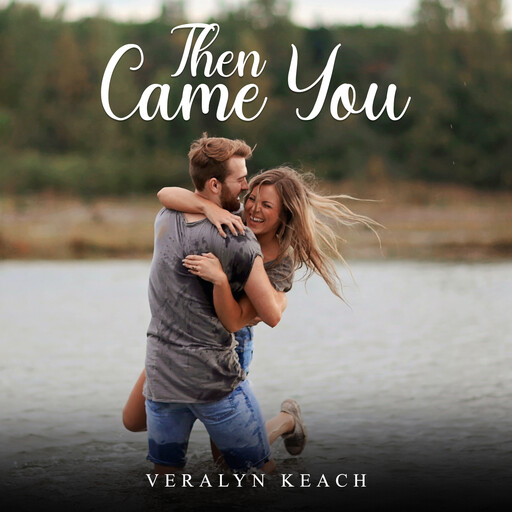 Then Came You, Veralyn Keach