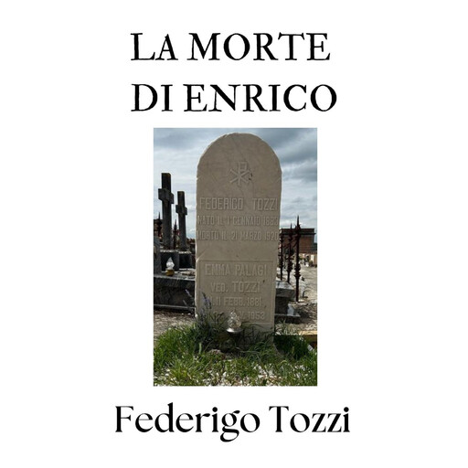 La morte di Enrico, Federigo Tozzi