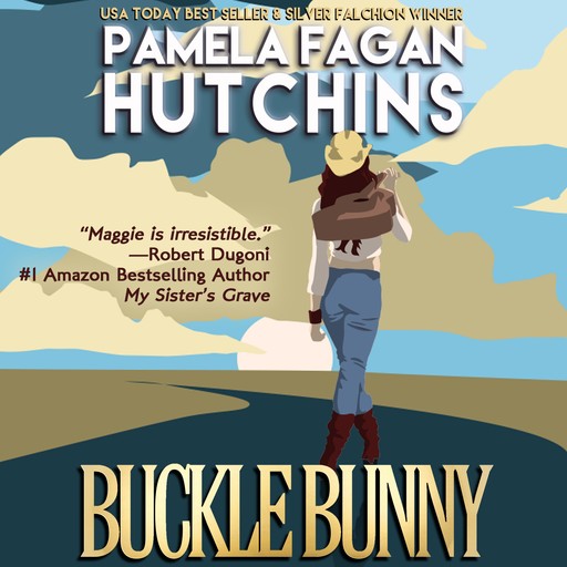 Buckle Bunny (The Maggie Killian Texas-to-Wyoming Prequels 1 & 2), Pamela Fagan Hutchins