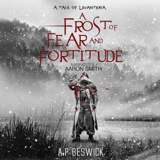A Frost Of Fear And Fortitude, A. P Beswick