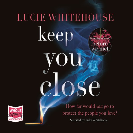 Keep You Close, Lucie Whitehouse