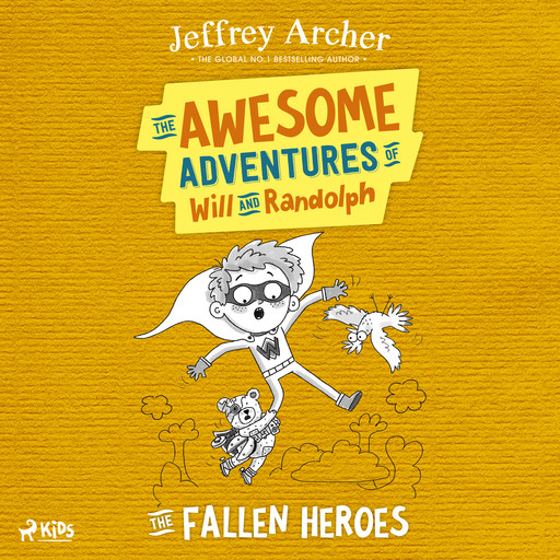 The Awesome Adventures of Will and Randolph: The Fallen Heroes, Jeffrey Archer