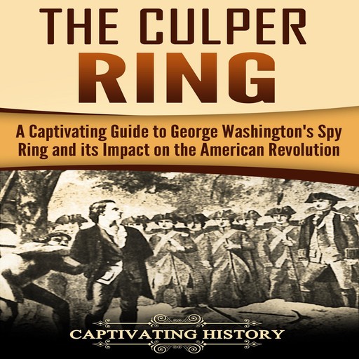 The Culper Ring, Captivating History