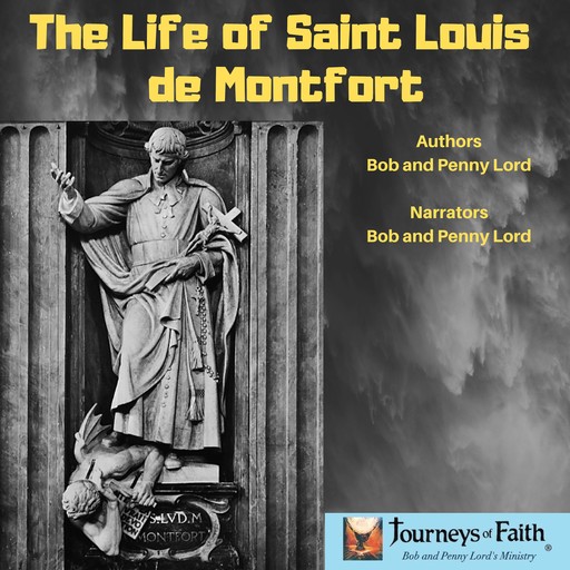 The Life of Saint Louis de Montfort, Bob Lord, Penny Lord