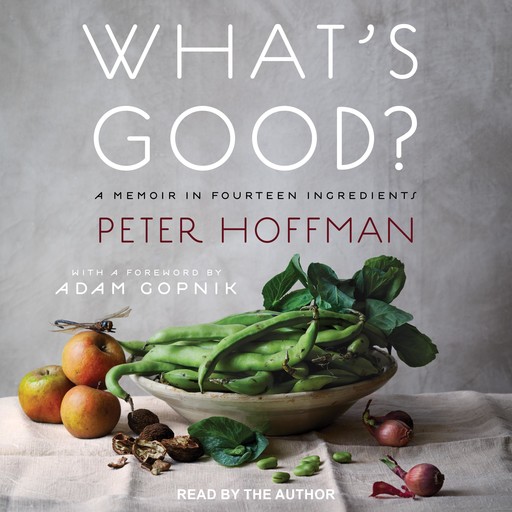 What’s Good?, Peter Hoffman