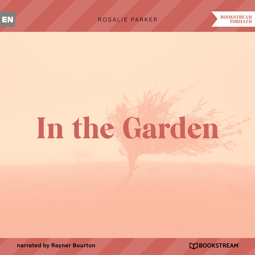In the Garden (Unabridged), Rosalie Parker