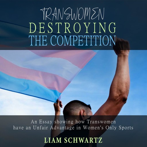 Transwomen Destroying the Competition, Liam Schwartz