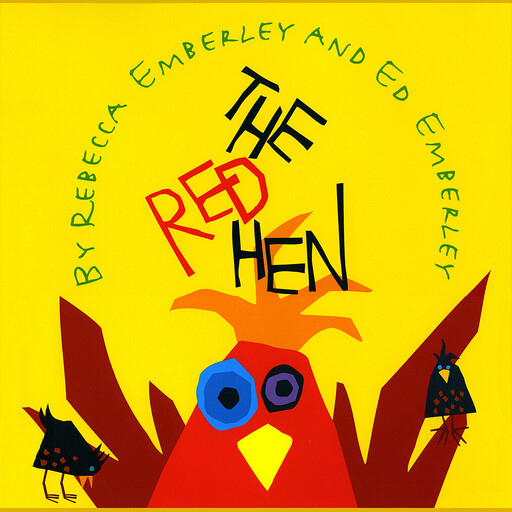 The Red Hen, Rebecca Emberley, Ed Emberley