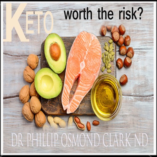 Keto - Worth the Risk?, N.D., Phillip Osmond Clark