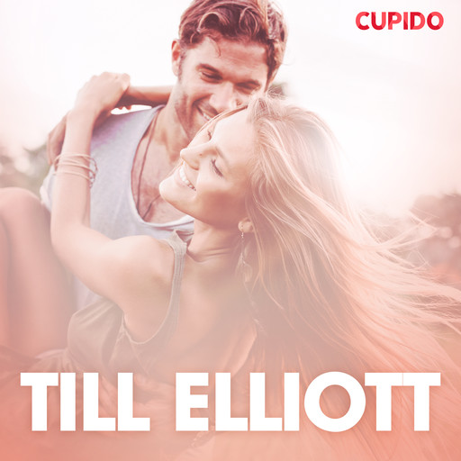 Till Elliott - erotiska noveller, Cupido