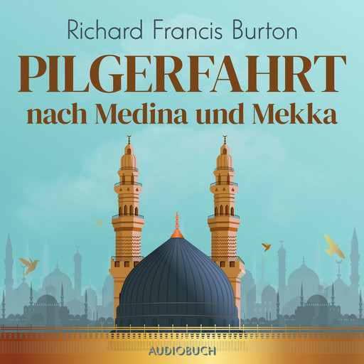 Pilgerfahrt nach Medina und Mekka, Richard Burton