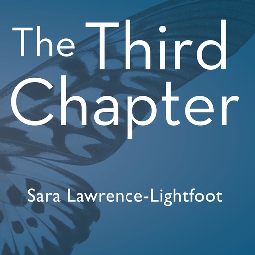 The Third Chapter, Sara Lawrence-Lightfoot