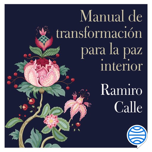Manual de transformación para la paz interior, Ramiro Calle