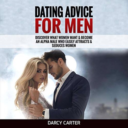 Dating Advice For Men, Darcy Carter
