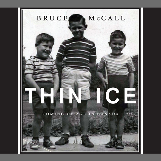 Thin Ice: Coming of Age in Canada, Bruce McCall