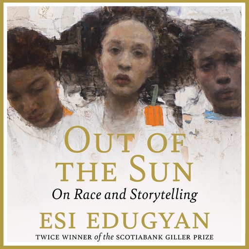 Out of the Sun, Esi Edugyan