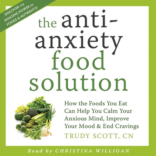 The Anti-Anxiety Food Solution, Trudy Scott