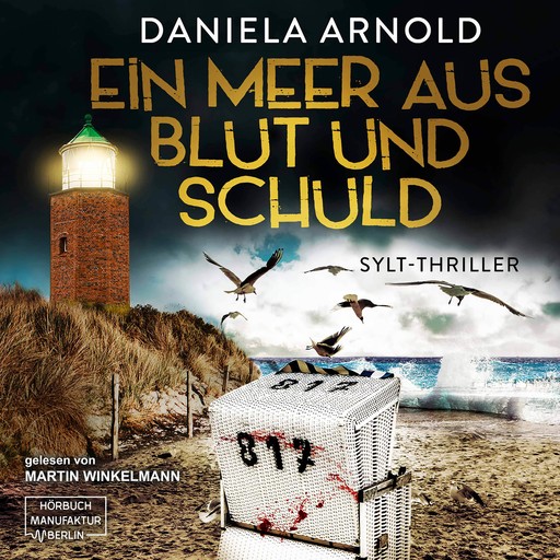 Ein Meer aus Blut und Schuld - Sylt-Thriller (ungekürzt), Daniela Arnold
