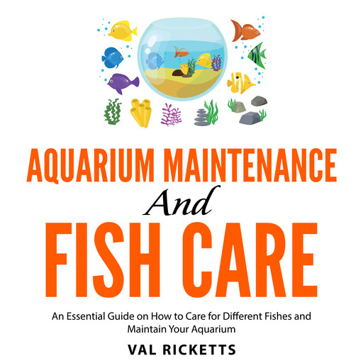 Aquarium Maintenance and Fish Care, Val Ricketts