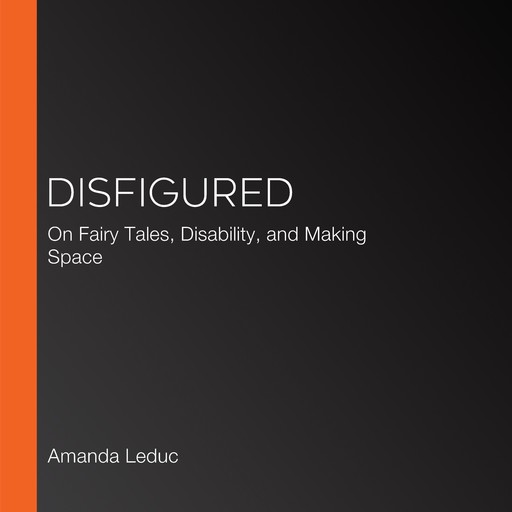 Disfigured, Amanda Leduc