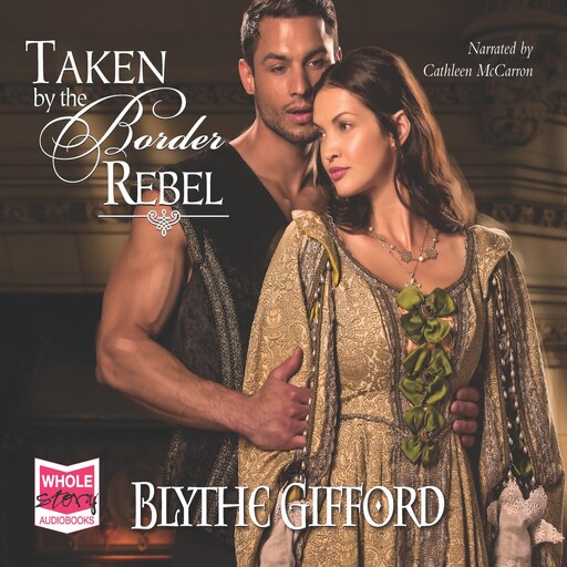 Taken by the Border Rebel, Blythe Gifford