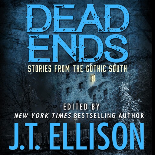 Dead Ends, Amanda Stevens, Jeff Abbott, David Bell, Laura Benedict, Helen Ellis, Dave White, Bryon Quertermous, J.T. Ellison, Ariel Lawhon, Lisa Morton, Patti Callahan Henry, Dana Chamblee Carpenter, Paige Crutcher