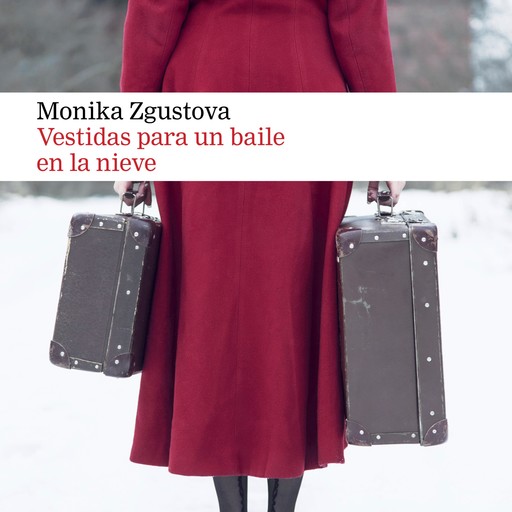 Vestidas para un baile en la nieve, Monika Zgustova