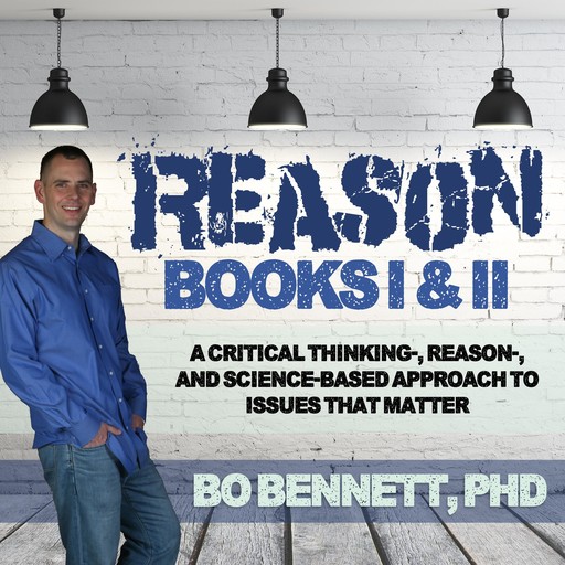 Reason: Books I & II, Bo Bennett