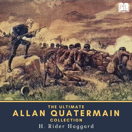 The Ultimate Allan Quatermain Collection, Henry Rider Haggard