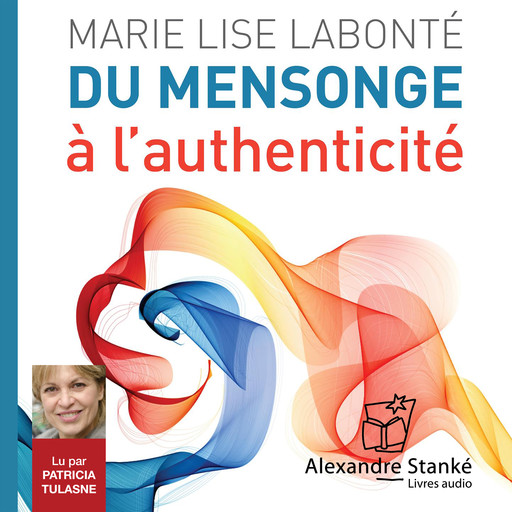 Du mensonge à l'authenticité, Marie Lise Labonté