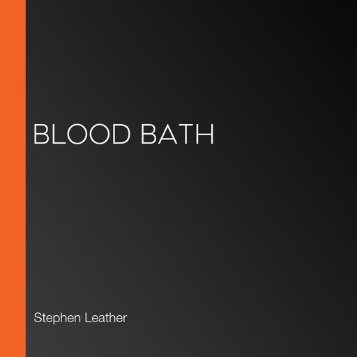 Blood Bath, Stephen Leather