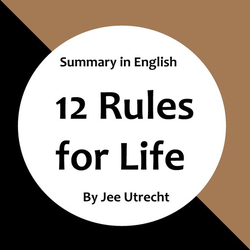 12 Rules for Life - Summary in English, Jee Utrecht